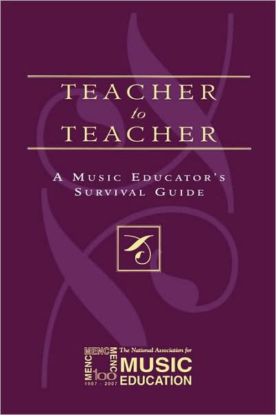 Cover for MENC: The National Association for Music Education · Teacher to Teacher: A Music Educator's Survival Guide (Paperback Book) (2004)
