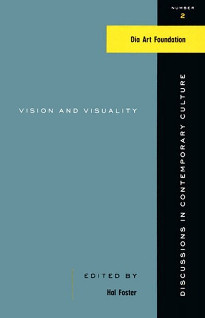 Vision And Visuality: Discussions in Contemporary Culture #2 - Hal Foster - Bøger - The New Press - 9781565844612 - September 1, 1998