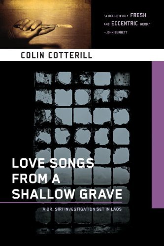 Cover for Colin Cotterill · Love Songs from a Shallow Grave: a Dr. Siri Mystery Set in Laos (Paperback Book) (2011)
