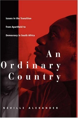 An Ordinary Country: Issues in the Transition from Apartheid to Democracy in South Africa - Neville Alexander - Kirjat - Berghahn Books, Incorporated - 9781571812612 - torstai 18. syyskuuta 2003