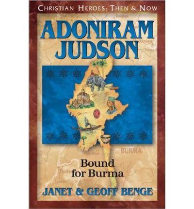 Cover for Janet Benge · Adoniram Judson: Bound for Burma - Christian Heroes: then &amp; Now S. (Taschenbuch) (2001)