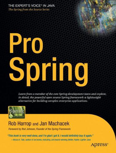 Cover for Rob Harrop · Pro Spring: from Professional to Expert (Paperback Book) [1st Ed. 2005. Corr. 2nd Printing 2005 edition] (2005)