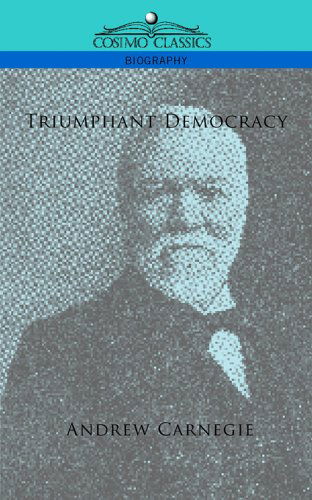Cover for Andrew Carnegie · Triumphant Democracy (Paperback Book) (2005)