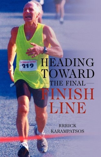 Cover for Rrrick Karampatsos · Heading Toward the Final Finish Line (Pocketbok) (2008)