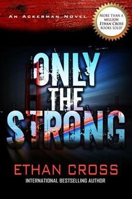 Cover for Ethan Cross · Only the Strong: An Ackerman Novel (Paperback Book) (2019)