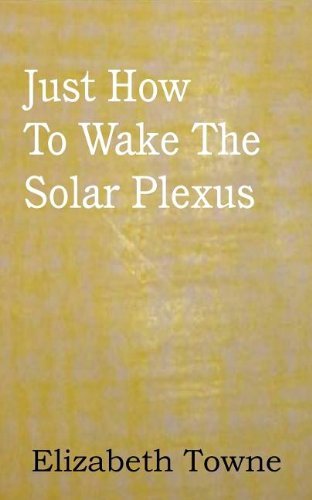 Cover for Elizabeth Towne · Just How to Wake the Solar Plexus (Paperback Book) (2012)
