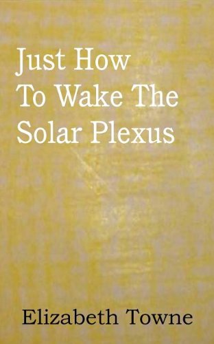 Cover for Elizabeth Towne · Just How to Wake the Solar Plexus (Paperback Book) (2012)