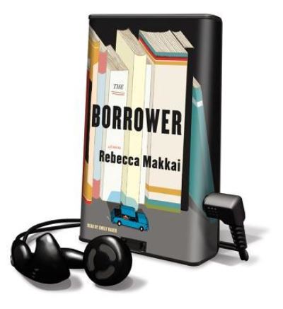 Cover for Rebecca Makkai · The Borrower (MISC) (2011)