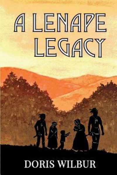 Cover for Doris Wilbur · A Lenape Legacy (Paperback Book) (2018)