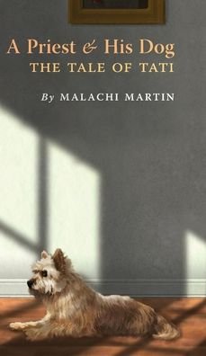 Cover for Malachi Martin · A Priest and His Dog (Hardcover Book) (2020)