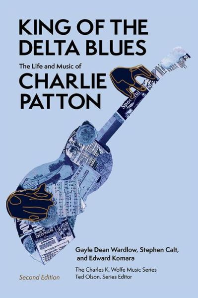 Cover for Edward Komara · King of the Delta Blues: The Life and Music of Charlie Patton - Charles K. Wolfe Music Series (Paperback Book) [2 Revised edition] (2022)