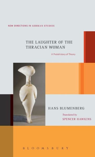 Cover for Hans Blumenberg · The Laughter of the Thracian Woman: A Protohistory of Theory - New Directions in German Studies (Hardcover Book) (2015)