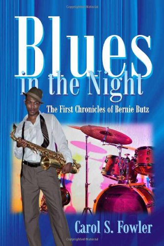 Cover for Carol S. Fowler · Blues in the Night: the First Chronicles of Bernie Butz (Paperback Book) (2013)