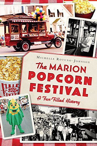 Cover for Michelle Rotuno-johnson · The Marion Popcorn Festival: a Fun-filled History (Paperback Book) (2014)