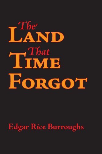 Cover for Edgar Rice Burroughs · The Land That Time Forgot (Paperback Book) (2013)