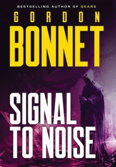 Cover for Gordon Bonnet · Signal to Noise (Hardcover Book) (2017)