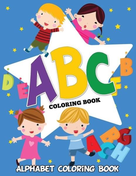 Speedy Publishing Llc · Abc Coloring Book: Alphabet Coloring Book (Paperback Book) (2014)