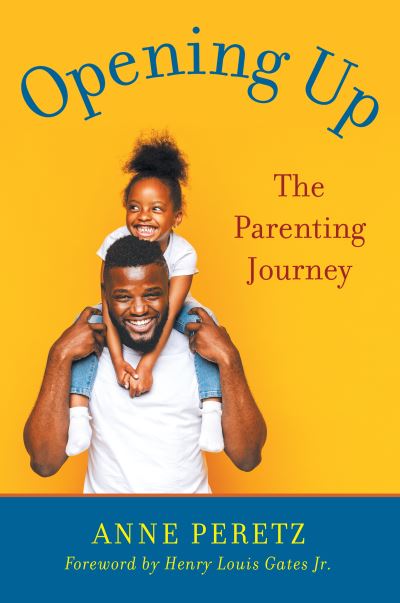 Cover for Anne Peretz · Opening Up: The Parenting Journey (Hardcover Book) (2021)