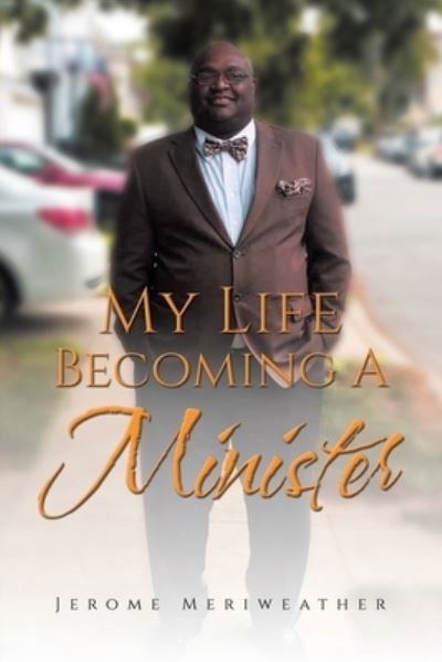 Cover for Jerome Meriweather · My Life Becoming a Minister (Bok) (2021)