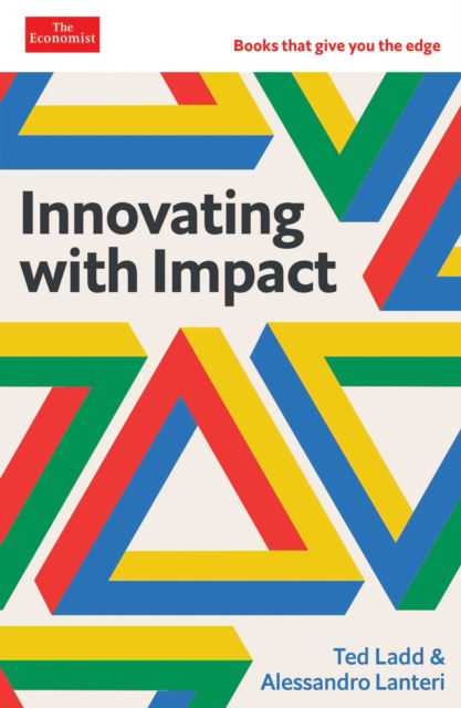 Cover for Ted Ladd · Innovating with Impact: The Economist Edge Series - The Economist Edge Series (Hardcover Book) (2023)