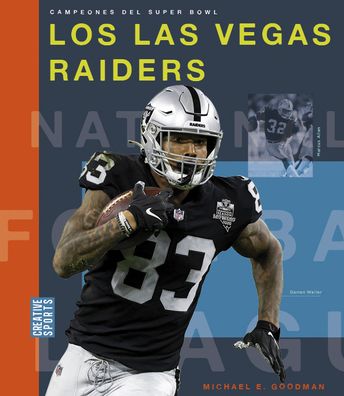 Los Las Vegas Raiders - Michael E. Goodman - Books - Creative Company, The - 9781640266612 - July 15, 2022