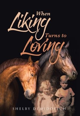 Cover for Shelby Demidovich · When Liking Turns to Loving (Hardcover Book) (2019)