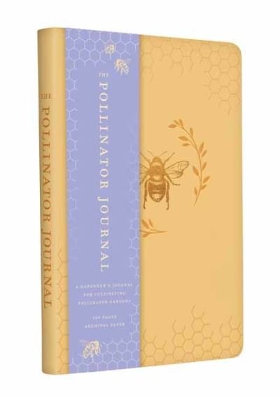 The Pollinator Journal - Pollinator Collection - Insight Editions - Kirjat - Insight Editions - 9781647225612 - tiistai 1. maaliskuuta 2022