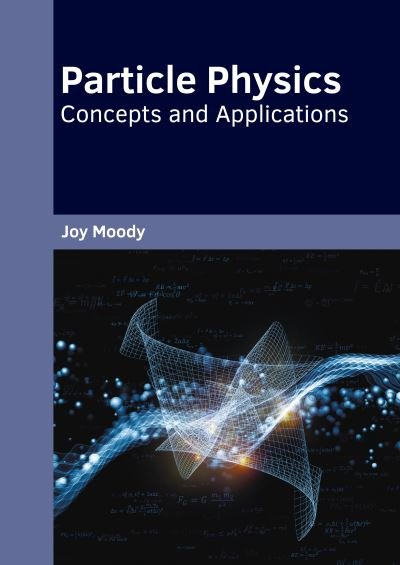 Cover for Joy Moody · Particle Physics: Concepts and Applications (Hardcover Book) (2022)