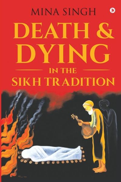 Cover for Mina Singh · Death &amp; Dying in the Sikh Tradition (Paperback Book) (2020)