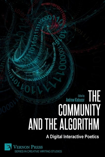 David Jhave Johnston · The Community and the Algorithm (Paperback Bog) (2021)