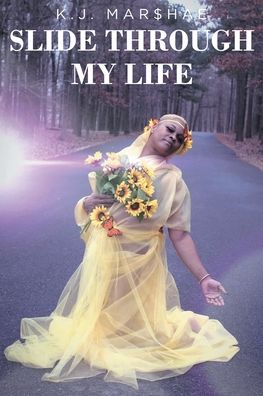 Cover for K J Mar$hae · Slide Through My Life (Paperback Book) (2021)