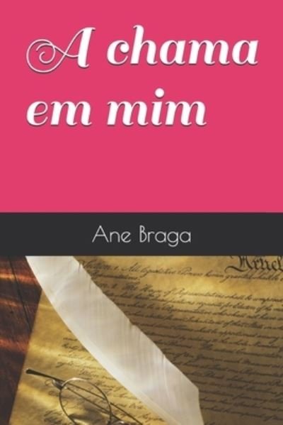 Cover for Ane Braga · A chama em mim (Pocketbok) (2020)