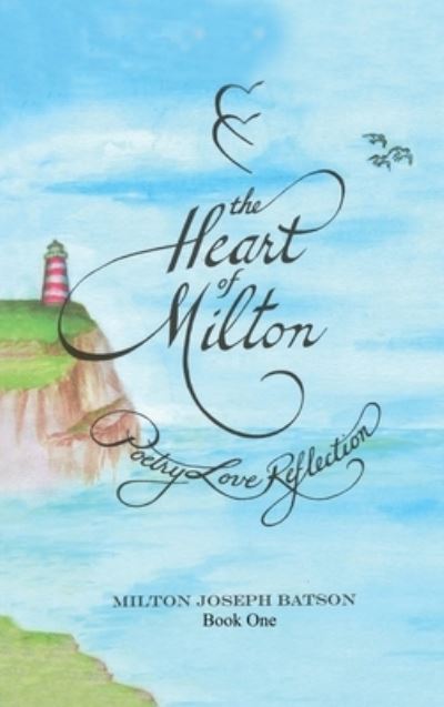 Cover for Milton Joseph Batson · The Heart Of Milton Book One (Hardcover Book) (2021)