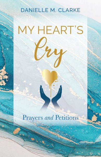 Cover for Danielle M. Clarke · My Heart's Cry (Paperback Book) (2022)
