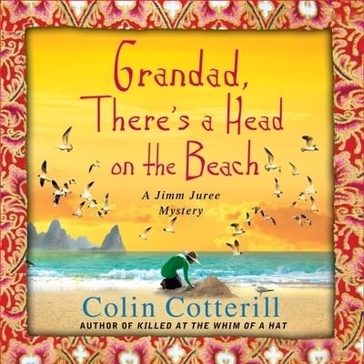 Cover for Colin Cotterill · Grandad, There's a Head on the Beach (CD) (2012)