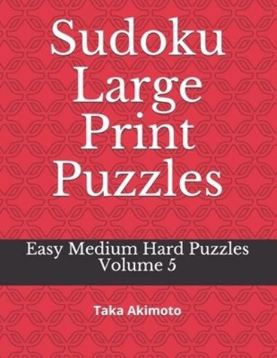 Cover for Taka Akimoto · Sudoku Large Print Puzzles (Taschenbuch) (2019)