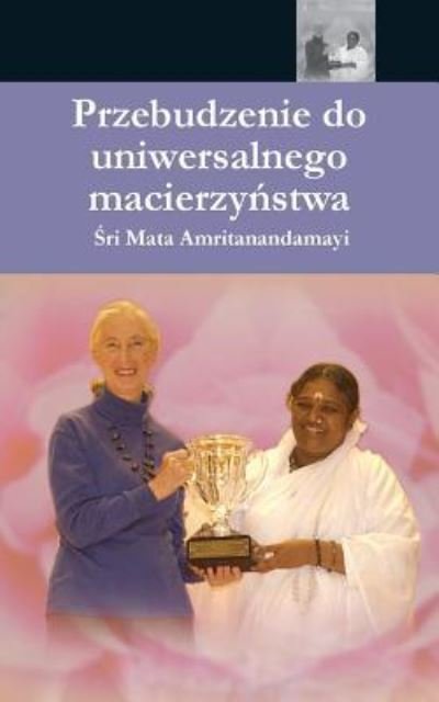 The Awakening of Universal Motherhood - Sri Mata Amritanandamayi Devi - Bücher - M.A. Center - 9781680374612 - 29. April 2016
