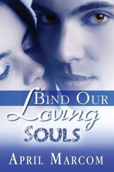 Cover for April Marcom · Bind Our Loving Souls (Paperback Book) (2015)