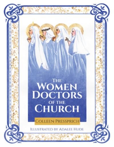 Cover for Colleen Pressprich · The Women Doctors of the Church (Hardcover Book) (2022)