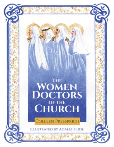 Cover for Colleen Pressprich · The Women Doctors of the Church (Hardcover Book) (2022)