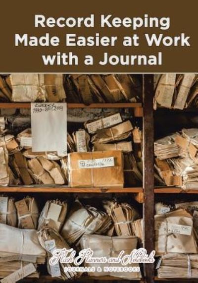 Cover for Flash Planners and Notebooks · Record Keeping Made Easier at Work with a Journal (Pocketbok) (2016)