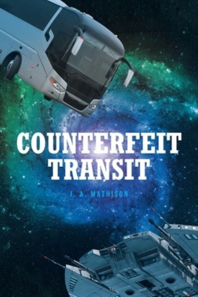 Cover for J. A. Mathison · Counterfeit Transit (Book) (2022)