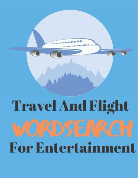 Cover for Exercise Your Noodle · Travel And Flight Word Search For Entertainment (Taschenbuch) (2019)