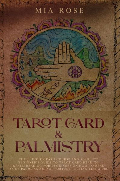 Tarot Card & Palmistry - Mia Rose - Books - Independently Published - 9781712721612 - November 28, 2019