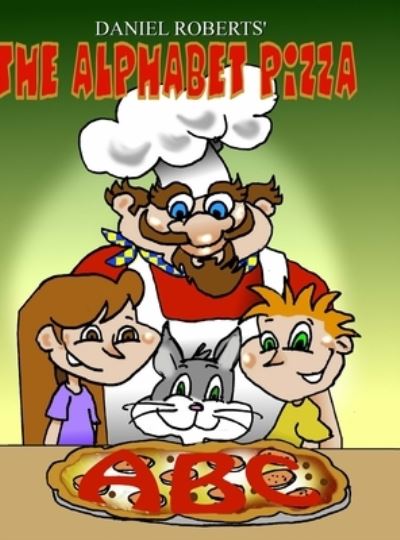 Cover for Daniel Roberts · The Alphabet Pizza (Hardcover Book) (2020)