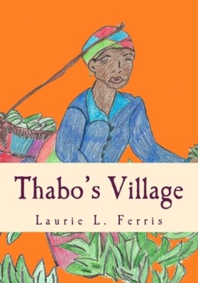 Cover for Laurie L. Ferris · Thabo's Village (Paperback Book) (2018)