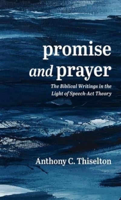 Cover for Anthony C. Thiselton · Promise and Prayer (Book) (2020)