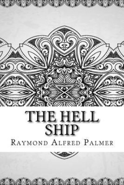 Cover for Raymond Alfred Palmer · The Hell Ship (Paperback Book) (2018)