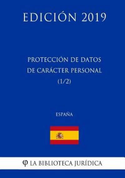 Cover for La Biblioteca Juridica · Proteccion de Datos de Caracter Personal (1/2) (Espana) (Edicion 2019) (Pocketbok) (2018)