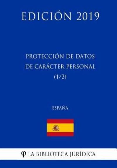 Cover for La Biblioteca Juridica · Proteccion de Datos de Caracter Personal (1/2) (Espana) (Edicion 2019) (Paperback Bog) (2018)